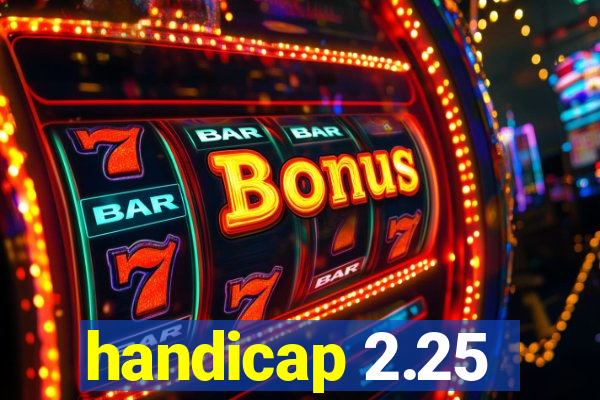 handicap 2.25